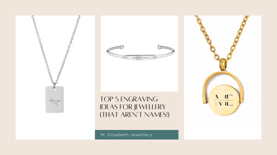 Top 5 Engraving Ideas for Jewellery (That Aren’t Names!)